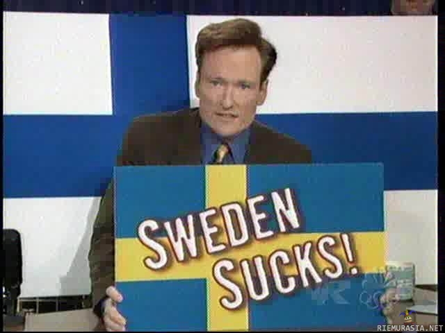sweden suck - ja conan on aina oikeessa!