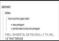 How to summon pigeon satan