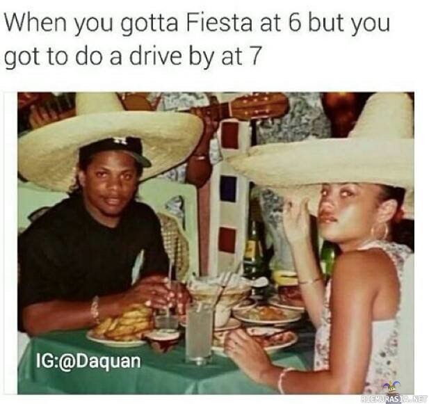 Drive by at 7 - but fiesta at 6