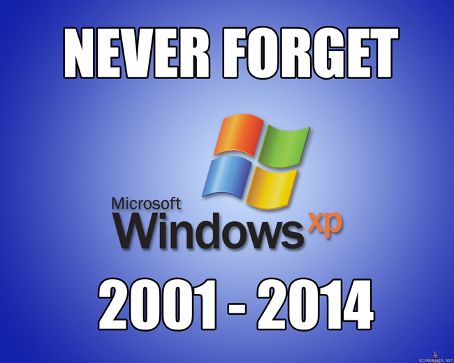 Windows XP never forget - http://windows.microsoft.com/fi-fi/windows/end-support-help