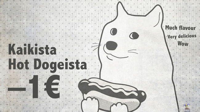S-Ryhmän Doge mainos - S-Ryhmä yritti olla nokkela ja teki mielestään hot dog alennuskampanjasta hauskemman doge meemillä. Kuumia dogeja saa Tampereen New Yorkista(?).