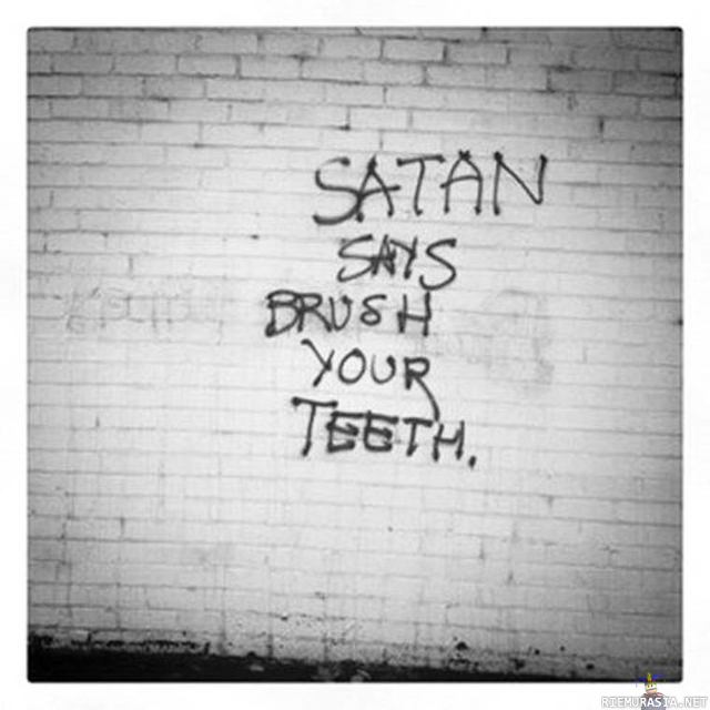 Saatana kehoittaa huolehtimaan hammashygieniasta