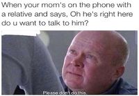 Kun äitisi puhuu sukulaisen kanssa puhelimessa