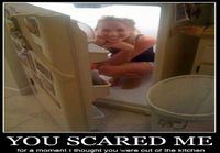 You scared me!