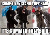 Go to England they said..