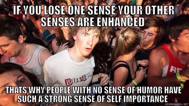 Lose one sense