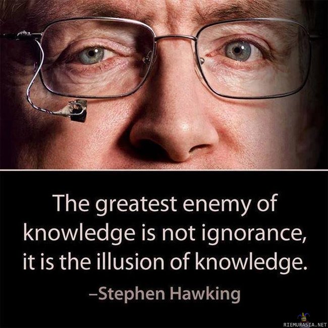 Greatest enemy of knowledge