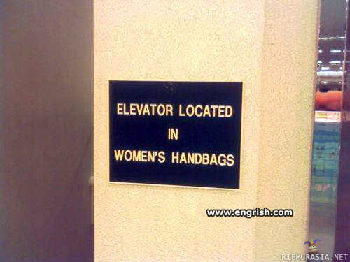 Kolmanteen kerrokseen, kiitos. - Vai liittyykö tämä jotenkin naisten laukkujen loputtomaan tilavuuteen?