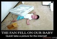The fan fell on our baby