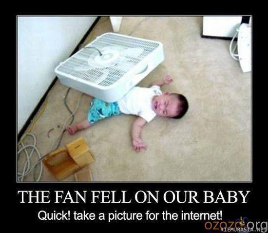 The fan fell on our baby