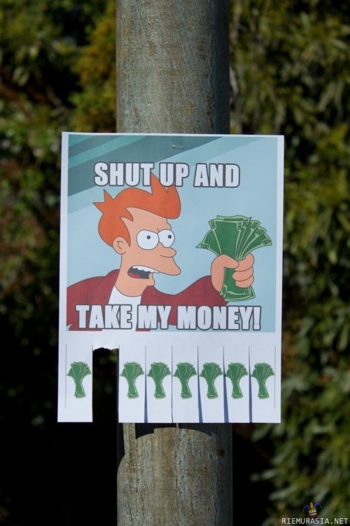 Shut up - and take my money