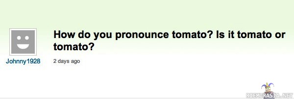 Tomato - Kuinka se lausuttiinkaan?
