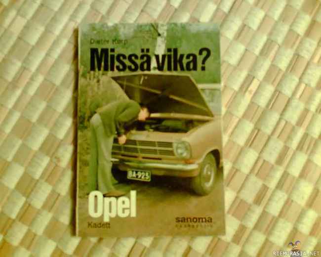 Missäköhän? - Kysymys joka on askarruttanut ooppelikuskeja kautta aikain