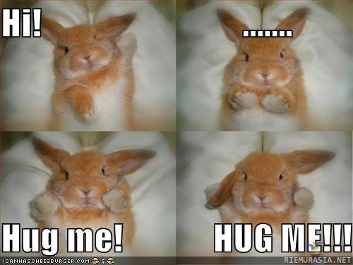 Hug me! - :D