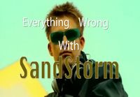 Everything Wrong With Darude - "Sandstorm"