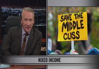 Bill Maher - Middle class economics