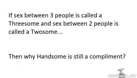 Threesome, Twosome - Awesome question