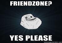 friendzone again