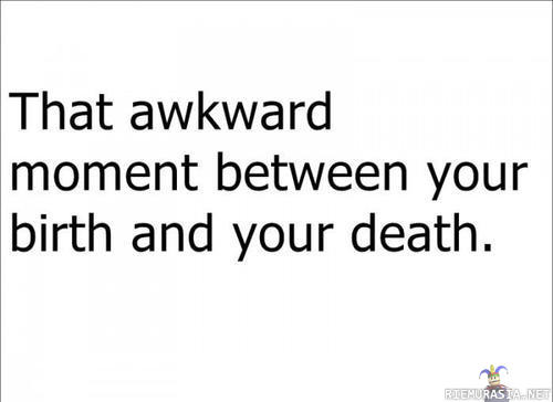 That awkward moment..