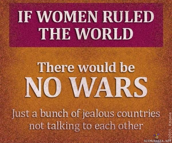 If women ruled the world