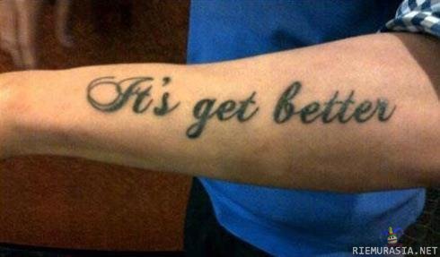 It´s get better - hieno tatska!