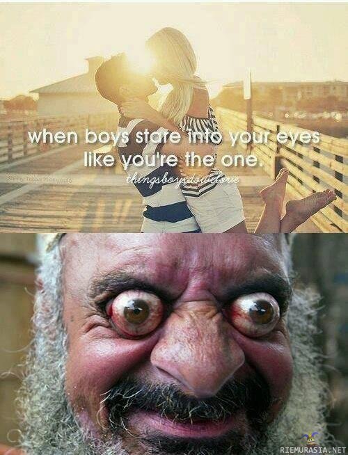 When boys stare into your eyes