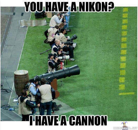You have a Nikon?
