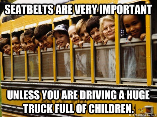 Turvavyöt ovat tärkeitä - paitsi jos ajat isoa autoa joka on täynnä lapsia