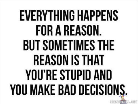 Everything happens for reason
