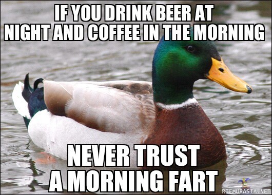 Morning fart - don´t trust them too much