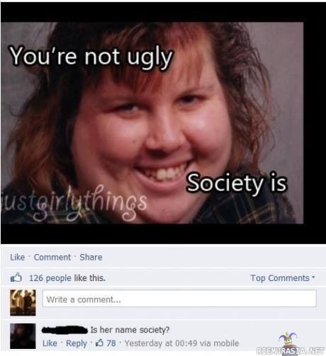 You´re not ugly - society is
