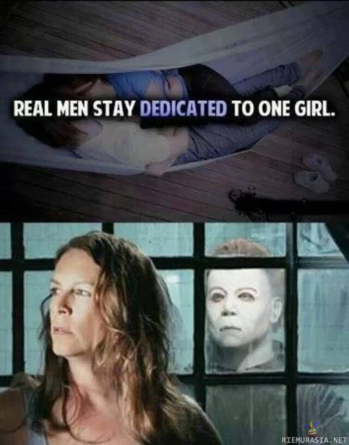 Real men stay dedicated to one girl - tässä pitää tietää Michael Myers ja halloween elokuvat