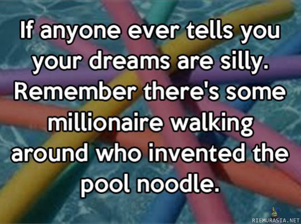 Your dreams are silly