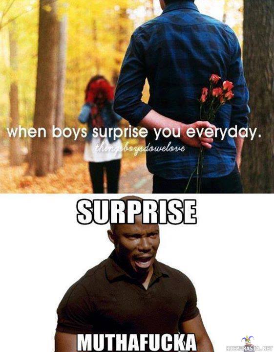 When boys surprise yu everyday