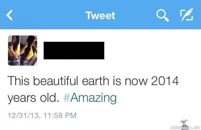 Earth is now 2014 years old! - #Dumbass