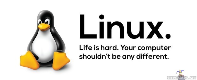 Linux - Koska elämä on vaikeaa, miksi tietokoneen käytön pitäisi poiketa siitä?