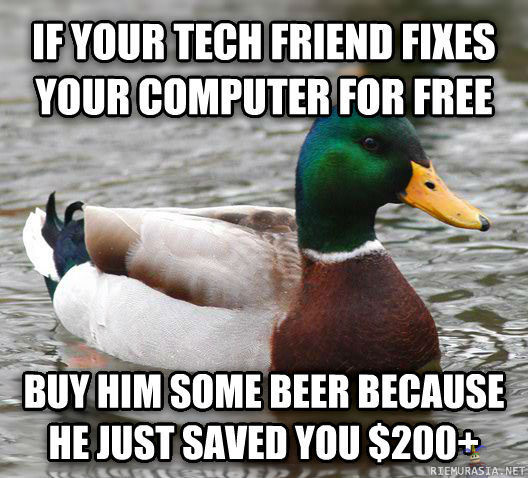 Tietokoneen korjauksesta palkkaa - kaverille edes kaljaa tai jotain jos korjaa koneen ilmaiseksi
