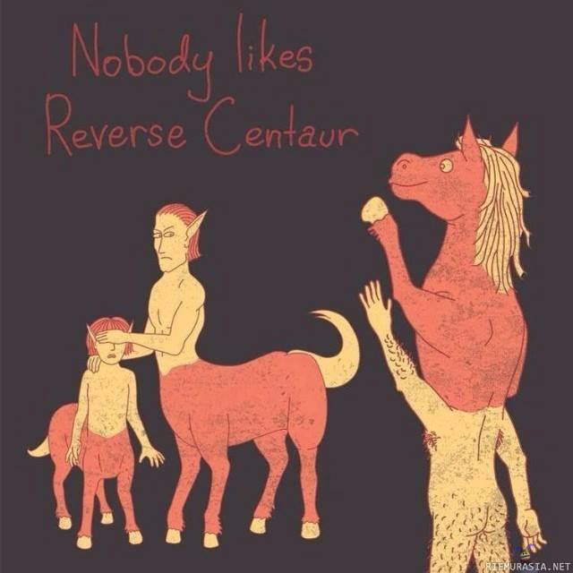 Reverse centaur - Kentauri ei voi hyvin