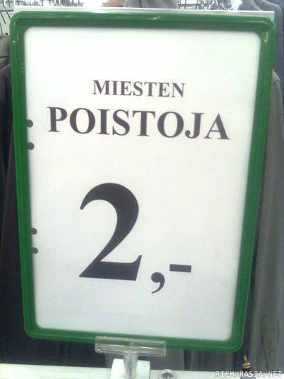 Miesten poistoja - halvalla lähtee!