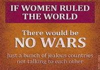 If women ruled the world