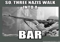 Three nazis walk into a 