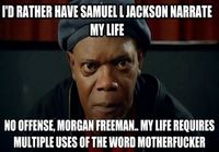 Samuel L. Jackson narrating my life