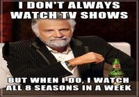I Don´t always watch tv shows