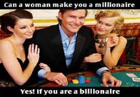Can woman make you a millionare?