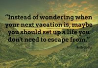 A life you dont\'t want to escape from