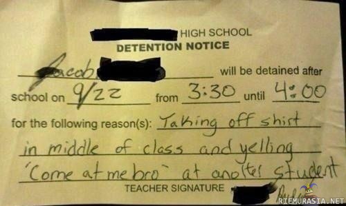 Detention note - come at me bro!