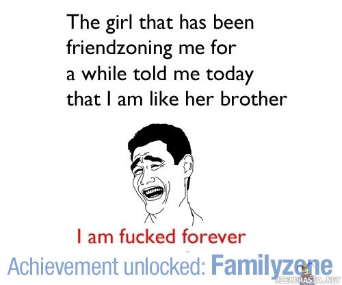 Familyzoned - when friendzone isn´t enough