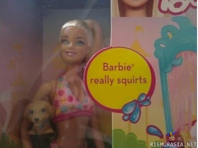 Barbie really squirts.. - O_o