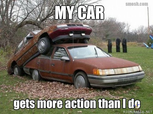 My car - gets more action than i do