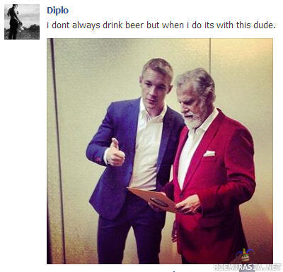 i dont always drink beer - diplo